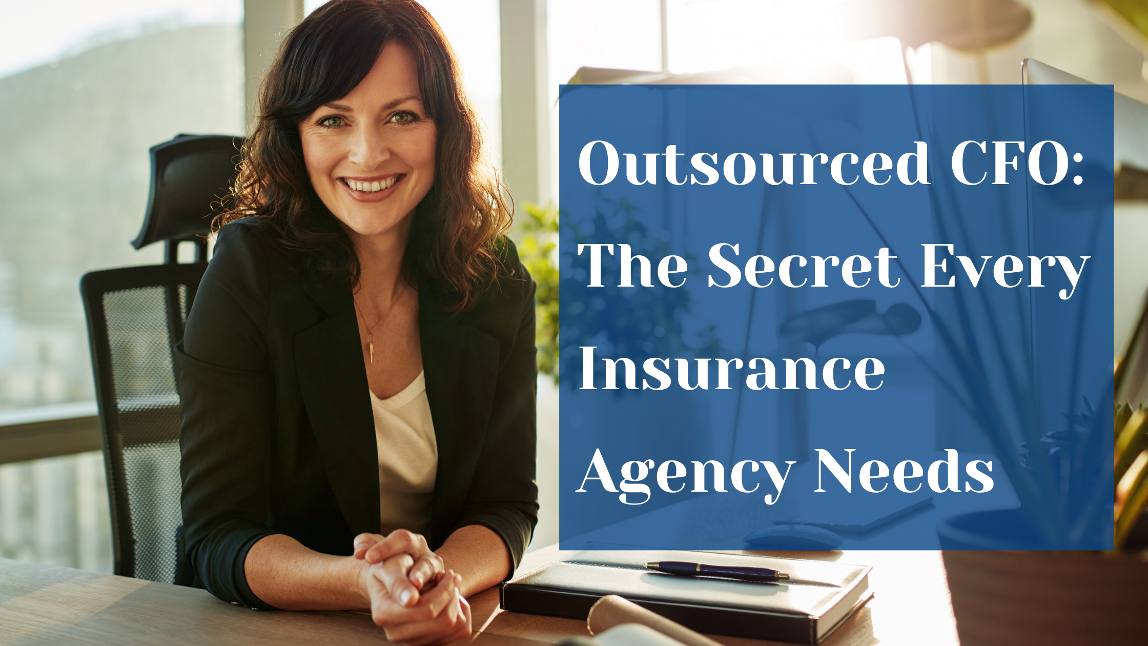 Outsourced CFO: The Secret Every Insurance Agency Needs