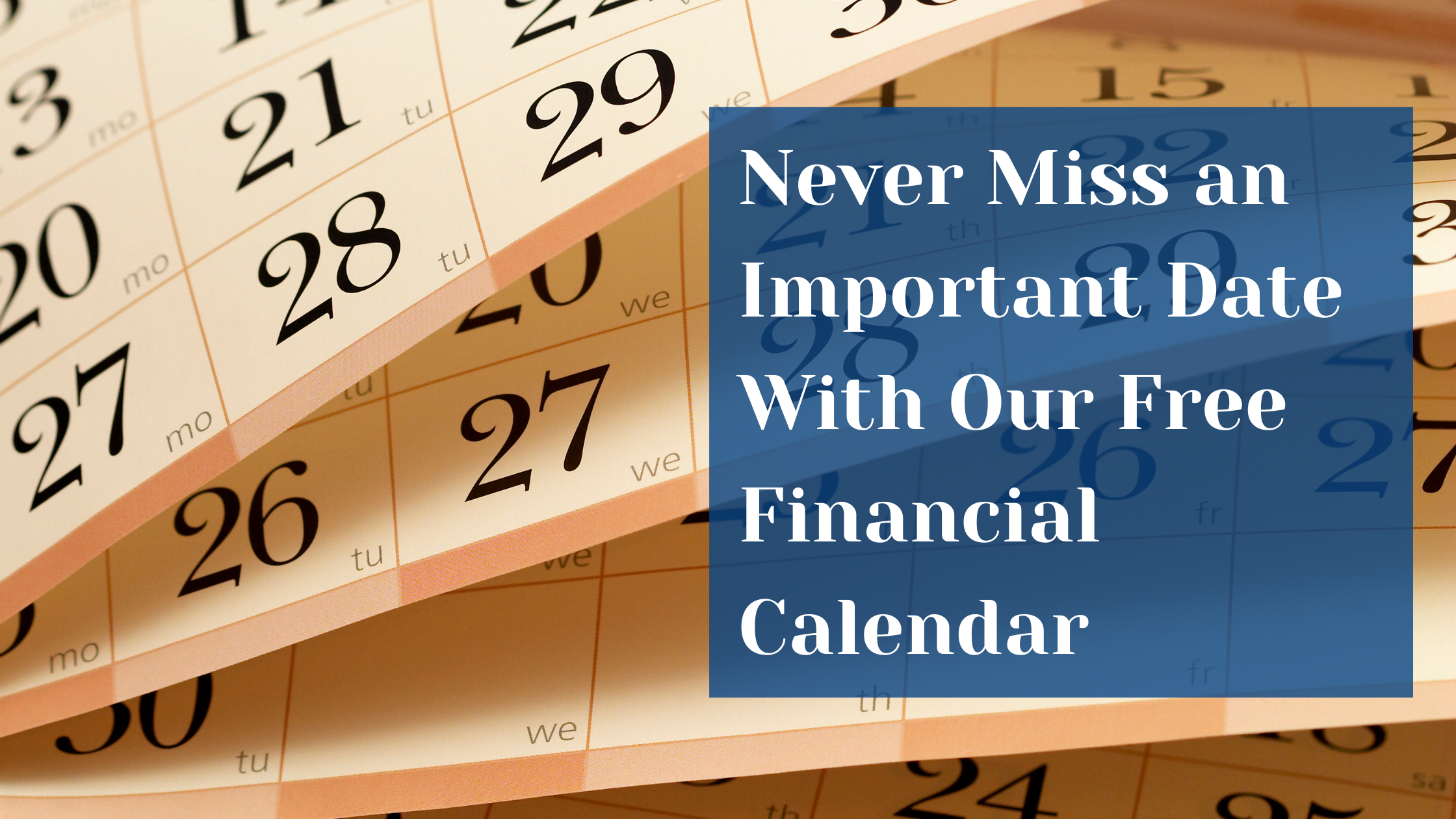 Introducing Our Free Financial Calendar: Seamlessly Stay Up-To-Date
